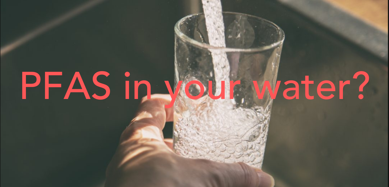 PFAS in your water? Webinar